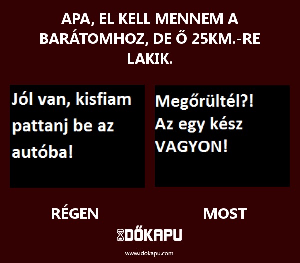 Apa, el kell mennem a barátomhoz
 
 title=