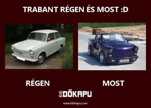 Trabant régen és most :D
 
 title=